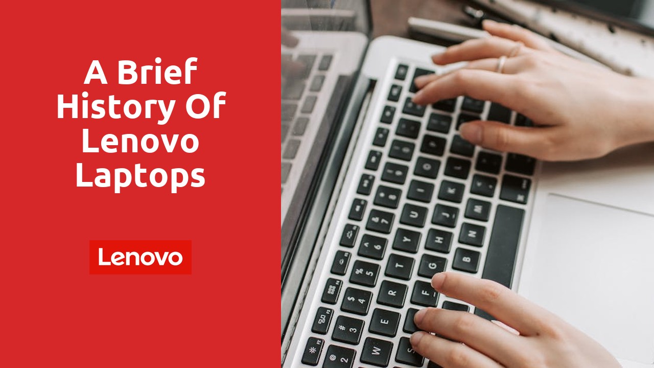 A Brief History of Lenovo Laptops