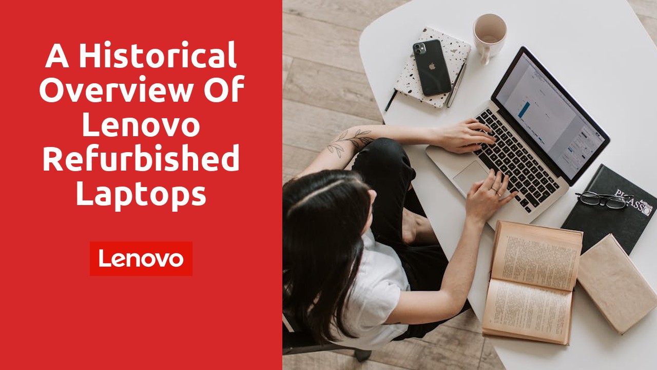 A Historical Overview of Lenovo Refurbished Laptops