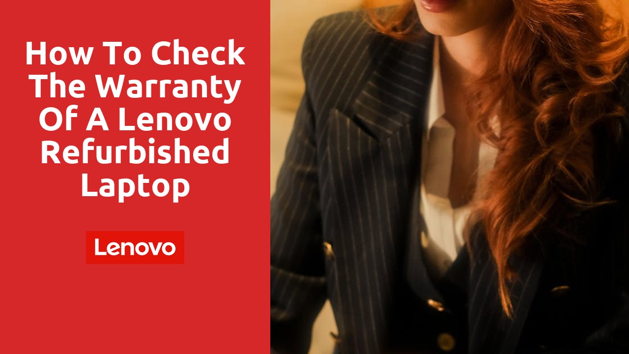 How to Check the Warranty of a Lenovo Refurbished Laptop