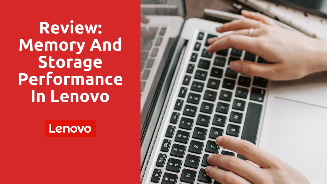 Review: Memory and Storage Performance in Lenovo Refurbished Laptops