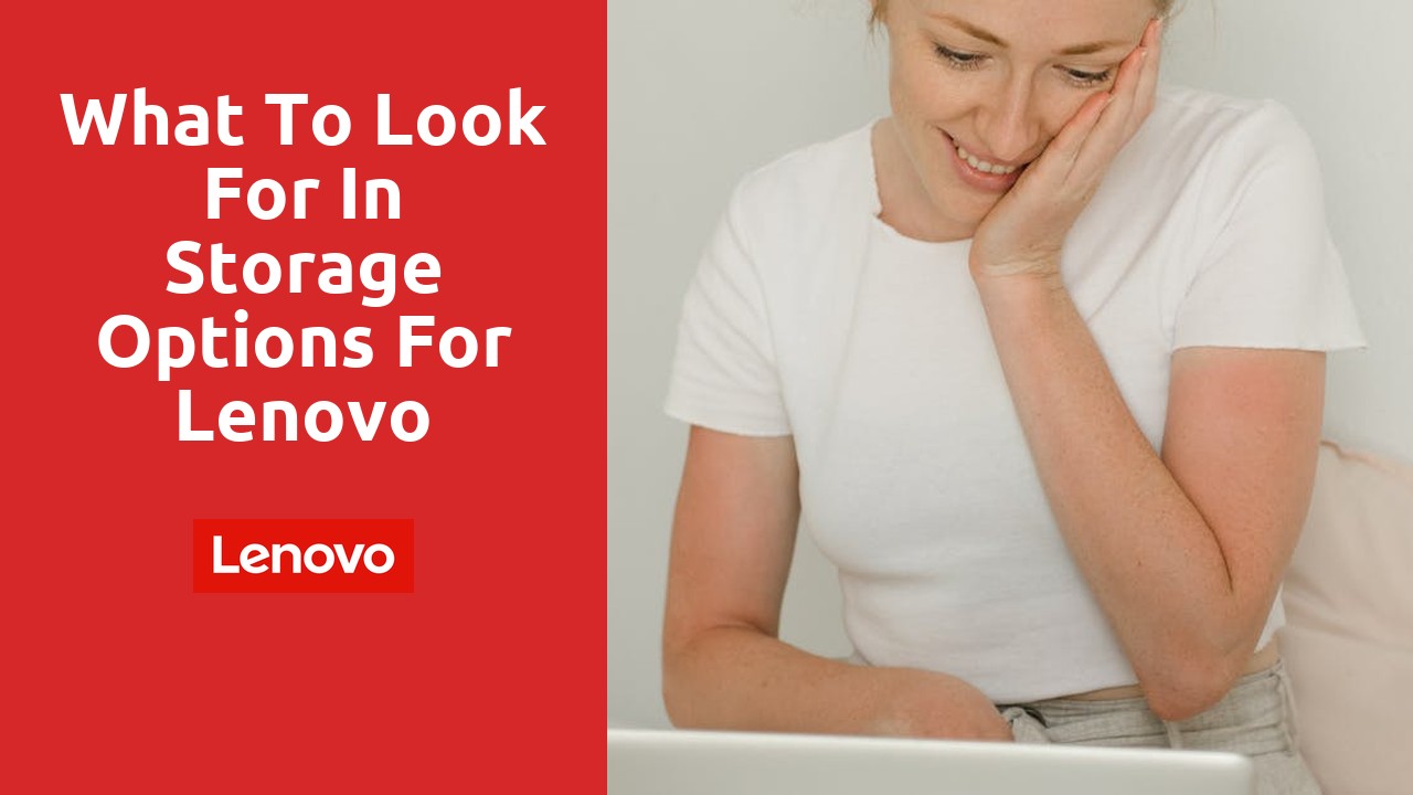 What to Look for in Storage Options for Lenovo Refurbished Laptops