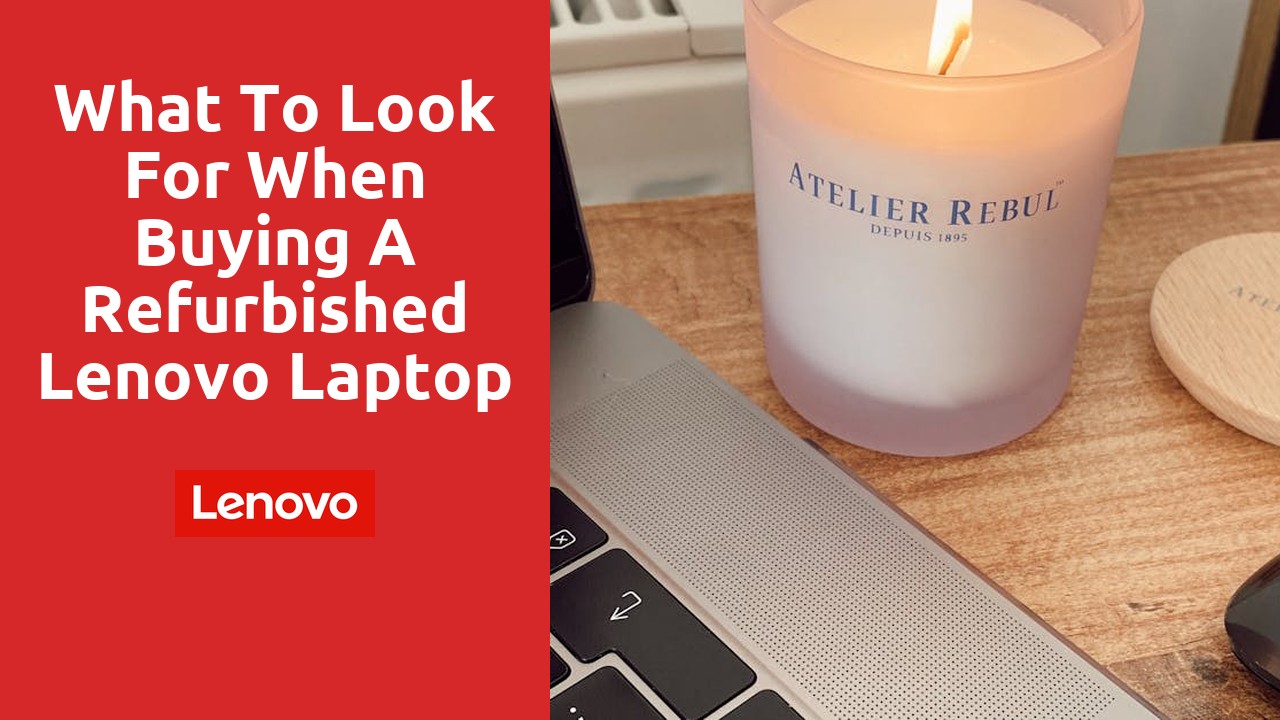 What to Look for When Buying a Refurbished Lenovo Laptop