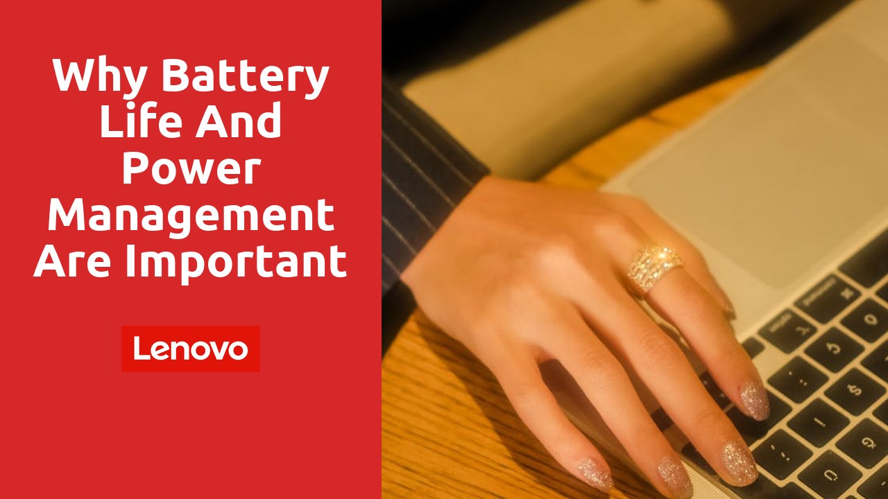 Why Battery Life and Power Management are Important for Lenovo Refurbished Laptops